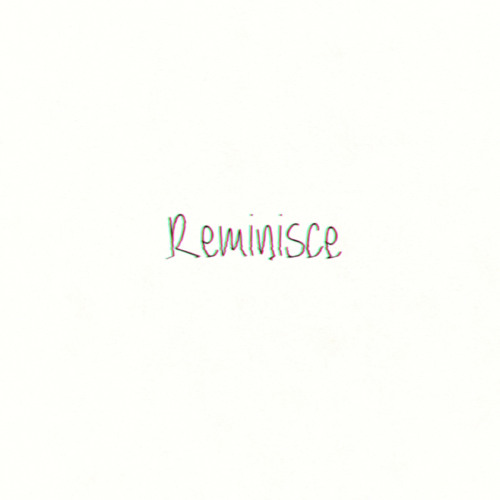 Reminisce