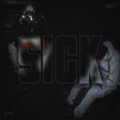 Sick (Prod. @KashKrOfficial)