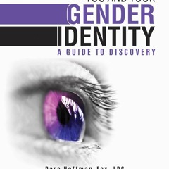 READ⚡️ FREE (✔️PDF✔️) You and Your Gender Identity: A Guide to Discovery