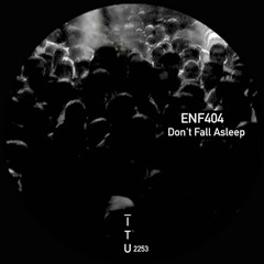 ENF404 - Don't Fall Asleep [ITU2253]