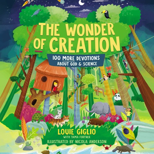 THE WONDER OF CREATION by Louie Giglio | Devotional 100
