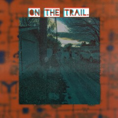 On The Trail - Harry (ft $lendo) (mastered)