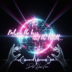 Between the bass.. and the breathe... (Deephouse Version)