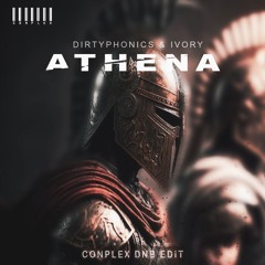 Dirtyphonics & Ivory - ATHENA ( Conplex DNB Edit )