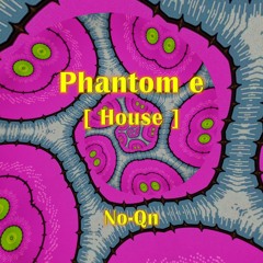 Phantom e [House Trumpet]