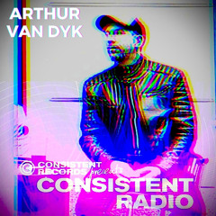 Consistent Radio feat. ARTHUR VAN DYK (Week 35 - 2025 2nd hour)