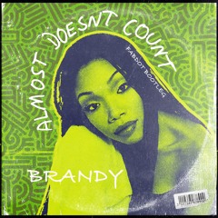 Brandy - Almost Doesnt Count [Fabdot Bootleg]