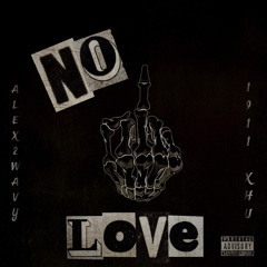 Alex2wavy - No Love (feat. 1911.Xhu)