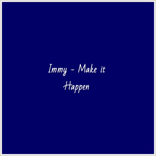 Immy - Make it Happen