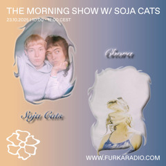 The Morning Show w/ Soja Cats @ Furka Radio - 23.10.25