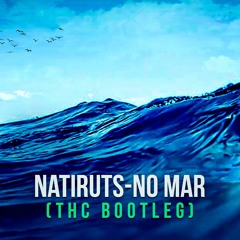 Natiruts - No Mar (ThC Bootleg)