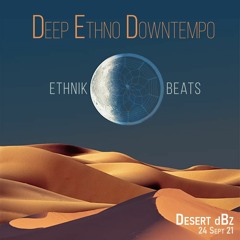 Deep Ethno Downtempo / Desert dBz - 24 Sept 21
