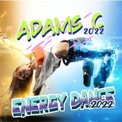 Adams C -Energetic Dance 2022