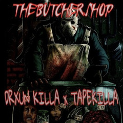 DRXUN KILLA x TAPEKILLA - THE BUTCHER SHOP