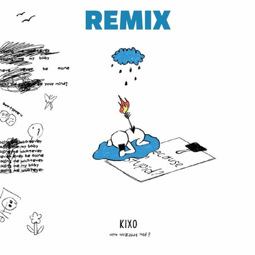 [Remix] KIXO (키조) - 내가 바보라서 그래? (feat. 이민석)