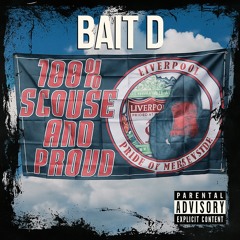 Bait D - Scouse & Proud