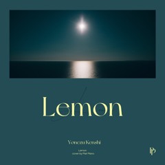 요네즈 켄시 (米津玄師 / Yonezu Kenshi) - Lemon Piano Cover 피아노 커버