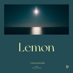 요네즈 켄시 (米津玄師 / Yonezu Kenshi) - Lemon Piano Cover 피아노 커버