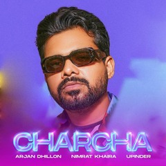 Charcha - Arjan Dhillon & Nimrat Khaira (Prod. by UPINDER) | New Punjabi Song