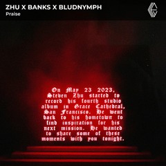 ZHU, BANKS, Bludnymph - Praise (AIC Edit)
