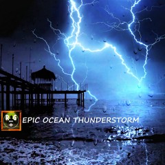 Epic Ocean Thunderstorm | Sound of Waves with Violent Thunder and Lightning Sounds - (Loop)