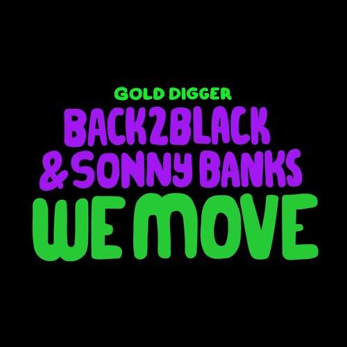 Back2Black & Sonny Banks - We Move [Gold Digger]