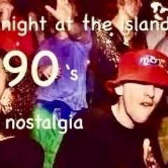 Night At The Island 90's Nostalgia