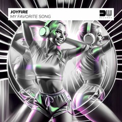 JOYFIRE - My Favorite Song (Radio Edit) / DANCEWOOD RECORDS