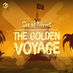 The Golden Voyage (Sea of Thieves OST)