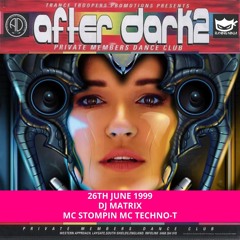 After Dark 2 26-06-1999 Dj Matrix Mc Techno-T Mc Stompin