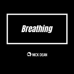 Breathing -NIck Dean