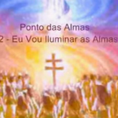 Eu vou iluminar as almas