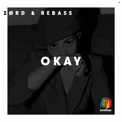 ZØRD & Rebass - Okay (Extended Mix)