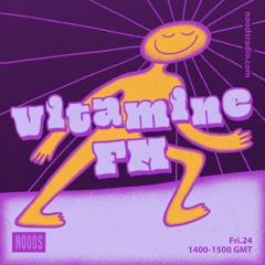 Vitamine FM - Noods Radio (24.03.23)