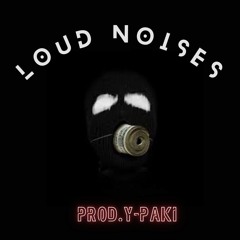 Loud Noises