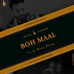 Boh Maal | Sukh Kairon