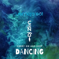 Carry On and Keep DANCING 001