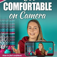 [EBOOK] READ Get Comfortable on Camera: How to feel confident making videos and