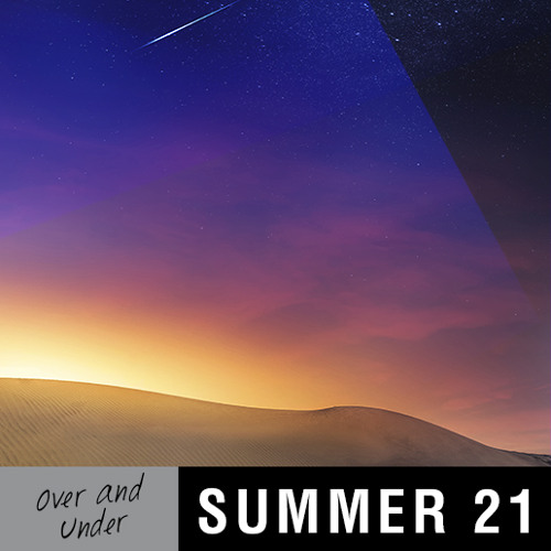 Summer 2021 - Over and Under