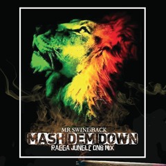 Mash Dem Down - Ragga/Jungle Mix