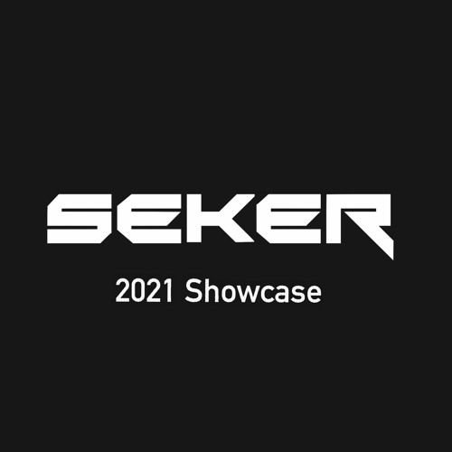 Seker 2021 Showcase
