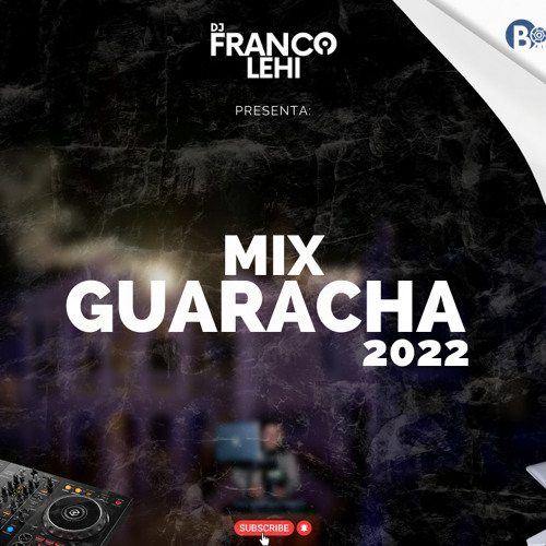 MIX GUARACHA 2022 - DJ FRANCOLEHI (TEQUILAYLIMON,SEGUIREVIVO,BAILAR CONTIGO)