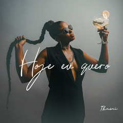 Hoje eu quero (feat. Theo Zagrae)