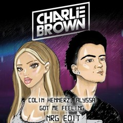 Colin Hennerz, ALYSSA - Got Me Feeling [Charlie Brown NRG Edit]