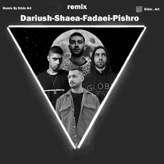 Remix & Pishro & Fadaei & Daruiosh & Shaeye