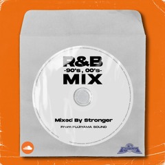 90s-00sR&B MixTape by Stronger from FUJIYAMA SOUND