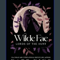 [Read Pdf] ⚡ Wilde Fae: Lords of the Hunt: The Printed Edges Paperback Edition Full PDF
