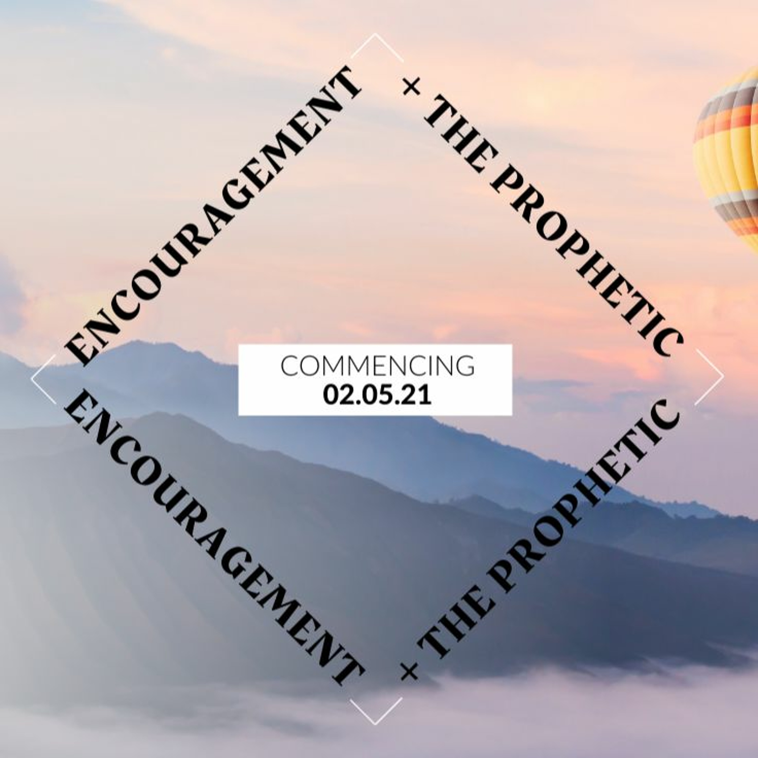 Encouragement + The Prophetic. Gary Morgan - 02.05.21