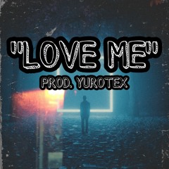 "LOVE ME" // (prod. yurotex) // [lofi hip-hop, study/relax]