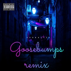 Goosebumps ( remix)